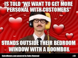 SalesMemes-31-Valentine-Bad_Execution_Bob-Get-More-Personal-300x225.jpg