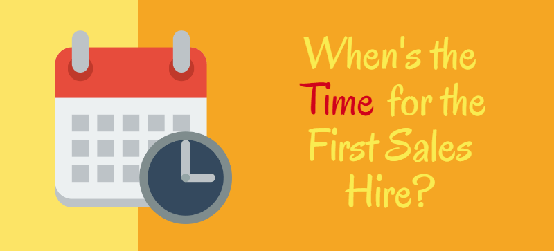 When to Hire Your First Salespeople?